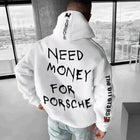 Need Money for Porsche Weißer Hoodie